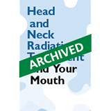 Head and Neck Radiation Treatment and Your Mouth