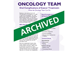 Oral Complications of Cancer Treatment: What the Oncology Team Can Do