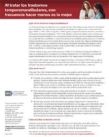 Spanish cover of “Al tratar los trastornos temporomandibulares, con frecuencia hacer menos es lo mejor” fact sheet.